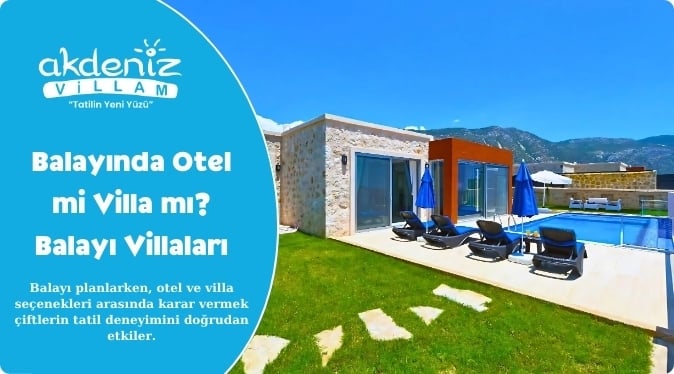 Balayında Otel mi Villa mı? Balayı Villaları
