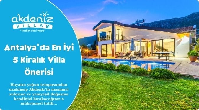 Antalya'da En İyi 5 Kiralık Villa Önerisi